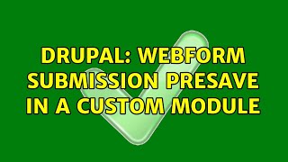 Celebrity Drupal: webform submission presave in a custom module Profile
