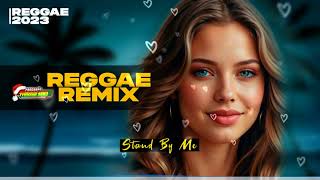 Miniatura de "REGGAE 2023 ♫ STAND BY ME ♫ REGGAE REMIX INTERNACIONAL"