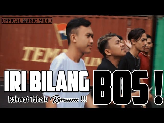 Iri Bilang Bos (BaleBale) ! - Rahmat Tahalu [Official Music Video] 2020 !!! class=