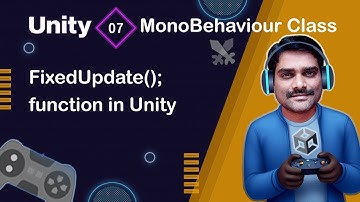 FixedUpdate() Function in Unity - Unity Scripting API MonoBehaviour Tutorial 07 🚀