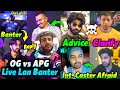 OG vs APG Live Lan Banter😡 - Aaru reply, SNAX Advice OG Players🔥, MAZY on DRX, Scout Clarify Matter😳