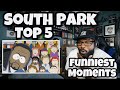 South Park Top 5 Funniest Moments | REACTION