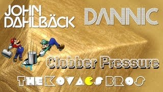 John Dahlback Vs Dannic - Clobber Pressure (The Kovacs Brothers Mashup Remix Edit)