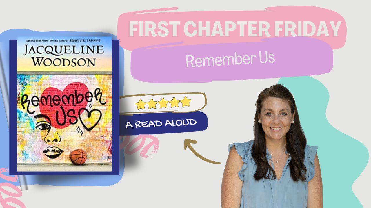 Remember Us (By: Jacqueline Woodson) First Chapter Friday Read Aloud ...