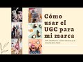 UGC (User Generator Content) por qué incluirlo en tu estrategia de ventas como emprendedora🔥