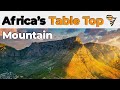 Why is Africa’sTable Mountain Flat?