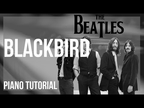 Piano Tutorial: How to play Blackbird by The Beatles - YouTube
