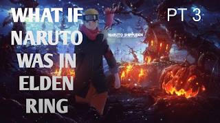 Details What if Naruto was in Elden Ring Part 3 Update