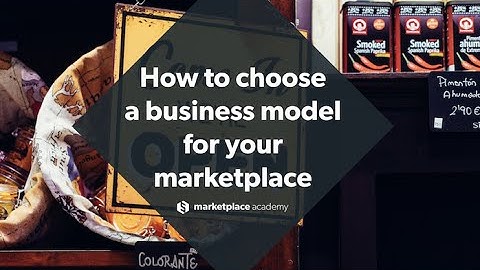 How to choose the right business model and revenue model for your marketplace