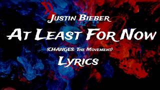 Justin Bieber - At Least For Now-  Lyrics