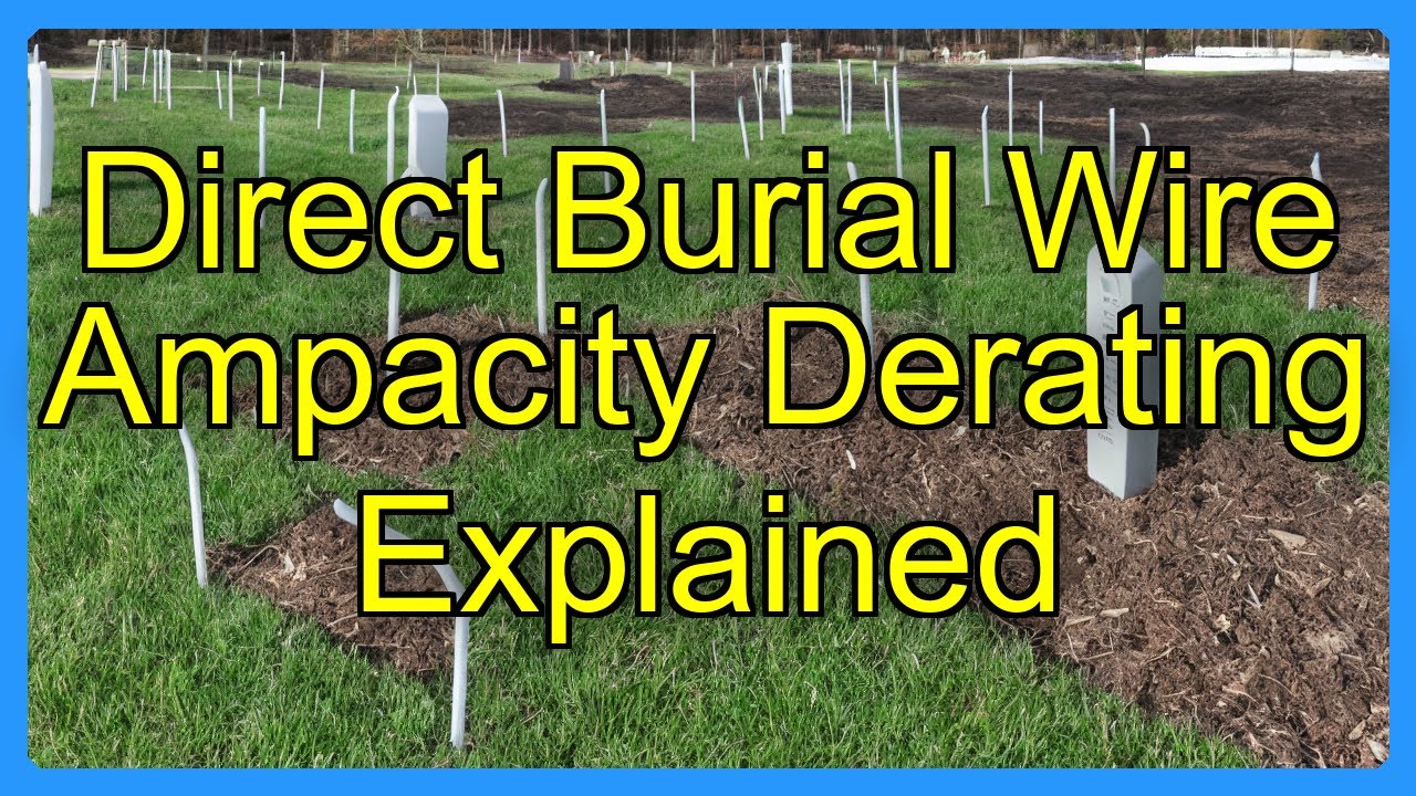 Wire Derating Direct Burial Wire Ampacity Derating Explained - YouTube