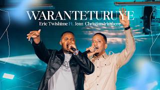 Eric Twishime - Waranteturuye Ft. Jean Christian Irimbere