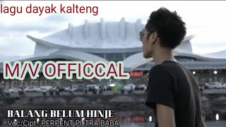 lagu pop dayak kalteng_BALANG BELUM HINJE_by_PERPENT