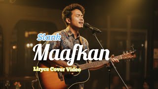 Cover ‘Maafkan’ Slank – Versi Soft \u0026 Emosional | Bikin Merinding!