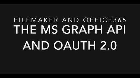 FileMaker, Office365 and the MS Graph API - Login with OAuth 2.0