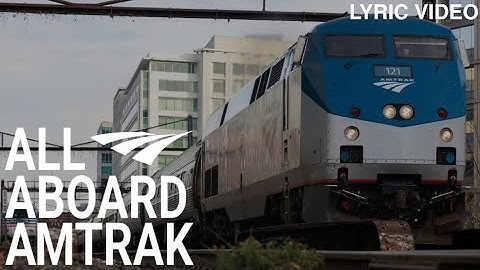 ALL ABOARD AMTRAK (Lyric video)