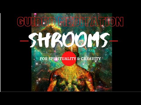 10 Minute Guided Meditation for Shrooms: Connect to your spirituality & creativity