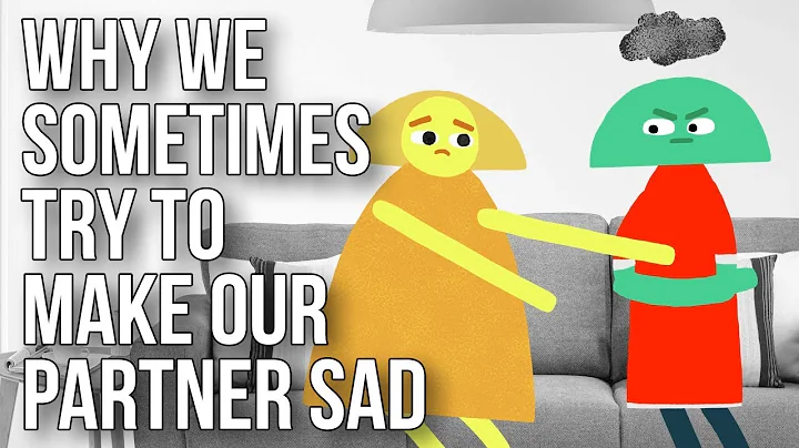 Why We Sometimes Try to Make Our Partner Sad - DayDayNews