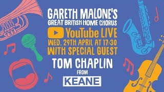 Great British Home Chorus – Live Rehearsal With Tom Chaplin From Keane | Session 26 (Week 6)