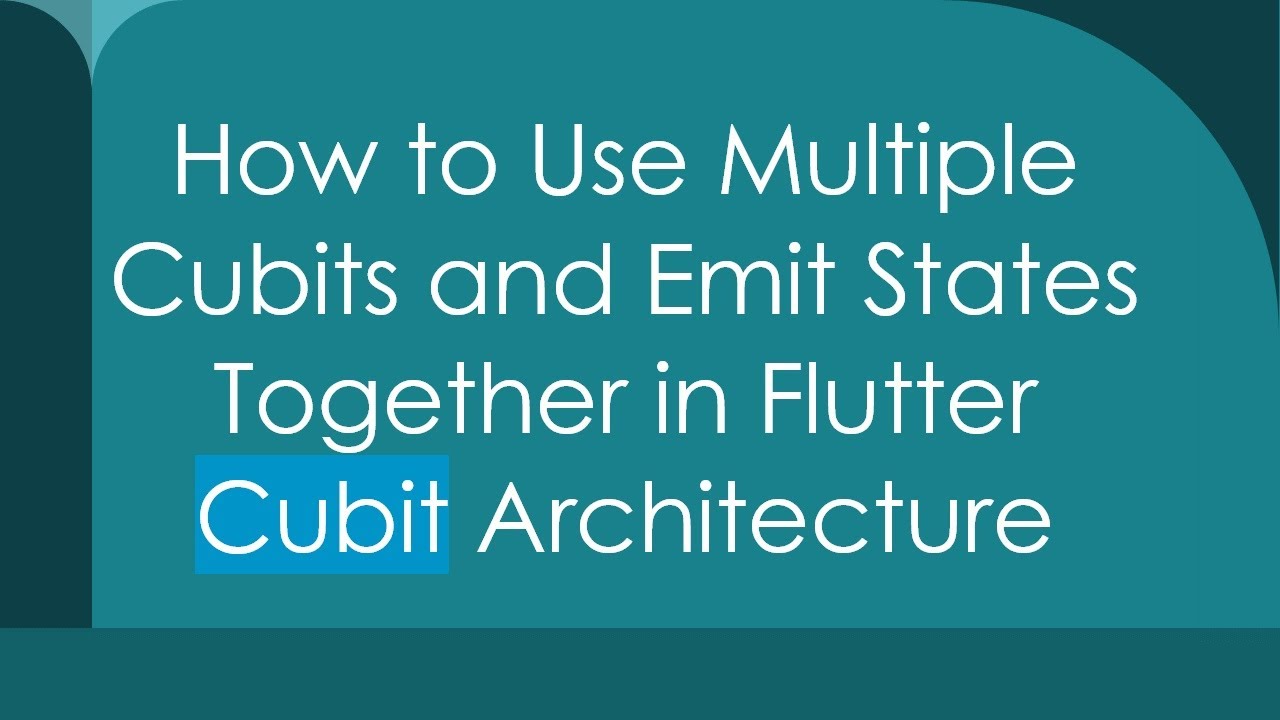 How to Use Multiple Cubits and Emit States Together in Flutter Cubit ...