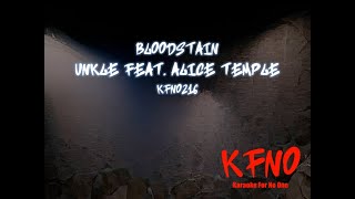 UNKLE feat. Alice Temple - Bloodstain [karaoke]