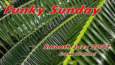 Funky Sunday   Smooth Funky Jazz 2022
