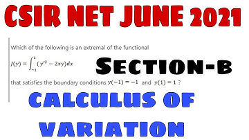 CSIR NET JUNE 2021 SOLUTION || CALCULUS OF VARIATION || SECTION B || CSIR NET 16 FEB 2022 SOLUTION