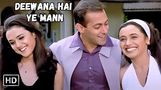 Deewana Hai Ye Mann Priety Zinta, Rani Mukherjee, Salman Khan Songs Chori Chori Chupke Chupke