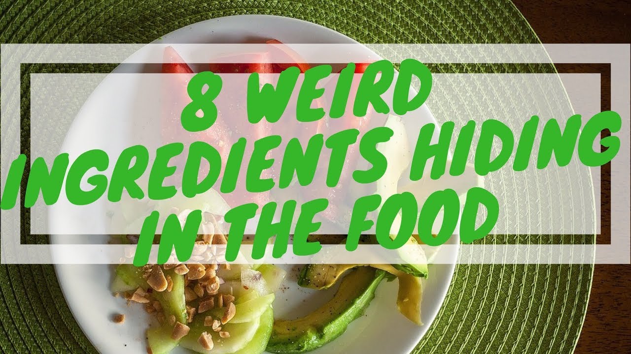 8 Weird Ingredients Hiding In The Food We Eat Every Day | Good Healthy