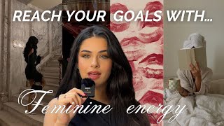 Use your FEMININE ENERGY to be THE BEST VERSION OF YOURSELF
