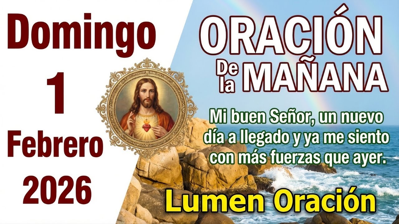 Oración de la mañana: Domingo 1 Febrero 2026 - Resurrección y ...