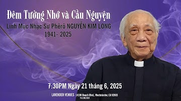 Đêm Tưởng Niệm Linh mục Nhạc sư Nguyễn Kim Long