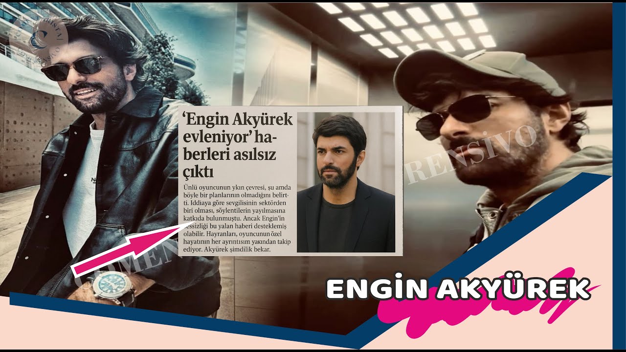 Свадьба в виде? Энгин Айкирек нарушает молчание ... с большим молчанием