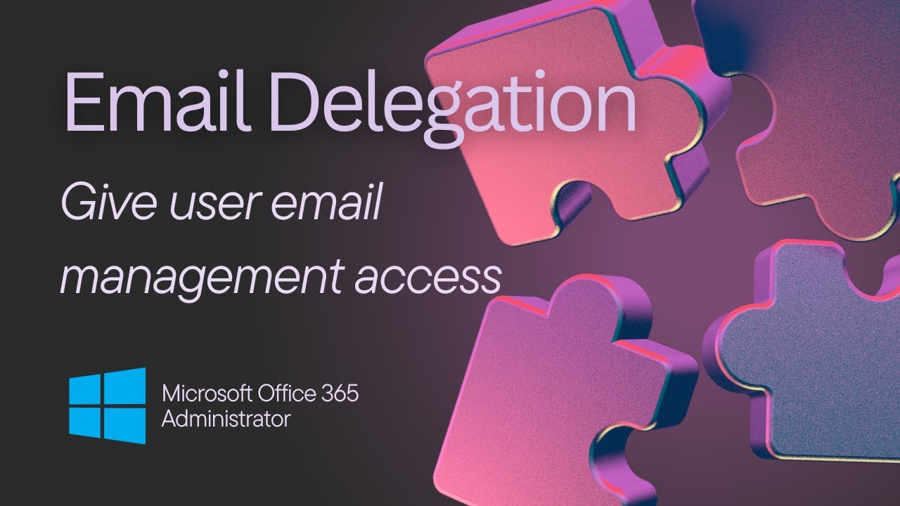 Give email access to another person in Microsoft office 365 admin portal (email delegation)