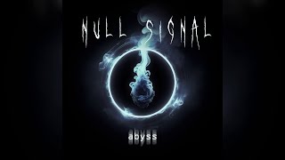 Null Signal - Abyss