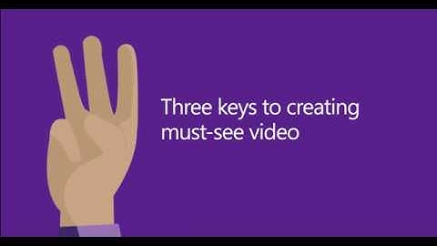 3 keys to creating must-see video content