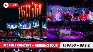 [LIVE] 🔴BTS FULL CONCERT💜 EL PASO DAY 2 🔴 BTS WORLD TOUR ARIRANG 🔴LIVE NOW