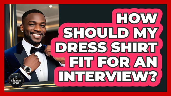 How Should My Dress Shirt Fit For An Interview?