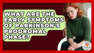 What Are The Early Symptoms Of Parkinson's Prodromal Phase? - Everyday Parkinsons Help
