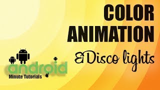 Android Studio - Color Animation and Disco Lights!