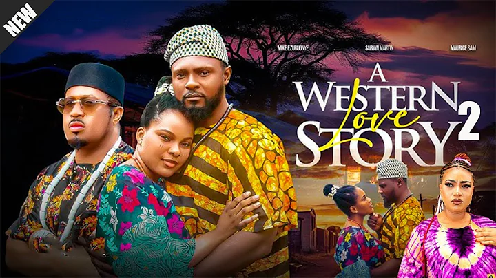 WESTERN LOVE STORY 2/MAURICE SAM, SARIAN MARTIN, MIKE EZURUONYE, 2025 Nigerian Movie#trending MOVIES