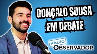 GONÇALO SOUSA EM DEBATE NA RÁDIO OBSERVADOR