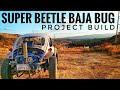 Vw Super Beetle Baja Project Build
