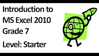 Introduction to Microsoft Excel 2010 for Absolute Beginners - Grade 7