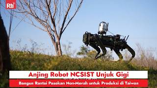 Anjing Robot NCSIST Unjuk Gigi, Bangun Rantai Pasokan Non-Merah untuk Produksi di Taiwan