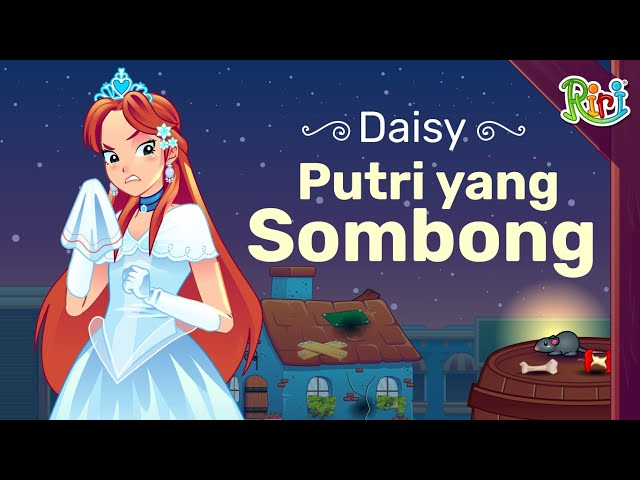 Daisy Si Putri Sombong | Dongeng Anak Bahasa Indonesia | Cerita Rakyat dan Dongeng Nusantara class=