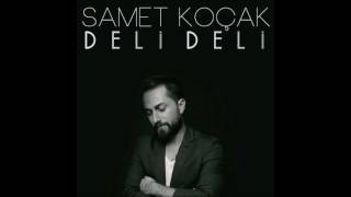 Samet Koçak - Deli Deli 2017