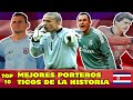 TOP 10 - Mejores Porteros Ticos de la Historia