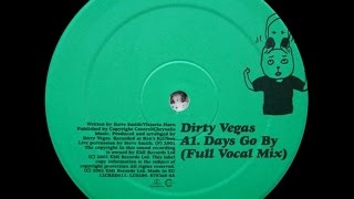 Dirty Vegas ‎– Days Go By (Full Vocal Mix)