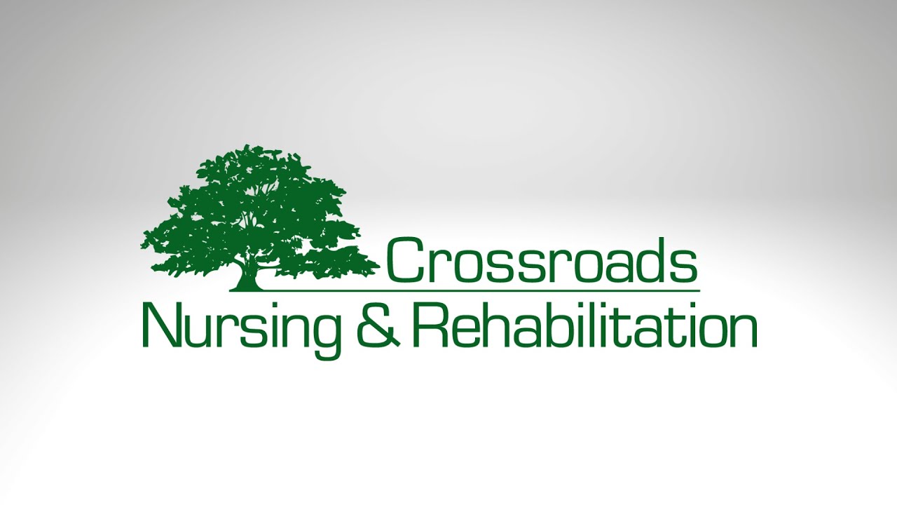 Crossroads Nursing and Rehabilitation Tour YouTube